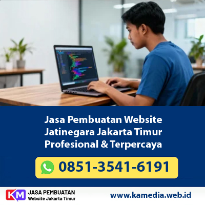 Jasa Pembuatan Website Jatinegara Jakarta Timur Profesional & Terpercaya