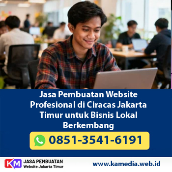 Jasa Pembuatan Website Profesional di Ciracas Jakarta Timur untuk Bisnis Lokal Berkembang