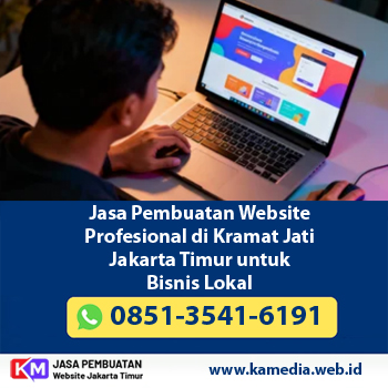 Jasa Pembuatan Website Profesional di Kramat Jati Jakarta Timur untuk Bisnis Lokal