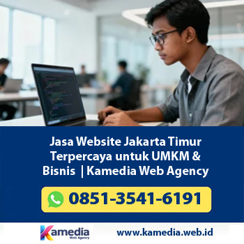 Jasa Website Jakarta Timur Terpercaya untuk UMKM & Bisnis – Kamedia Web Agency