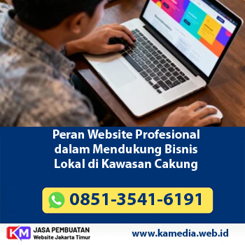 Peran Website Profesional dalam Mendukung Bisnis Lokal di Kawasan Cakung