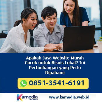 Apakah Jasa Website Murah Cocok untuk Bisnis Lokal? Ini Pertimbangan yang Perlu Dipahami
