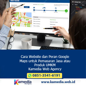 Cara Website dan Peran Google Maps untuk Pemasaran Jasa atau Produk UMKM