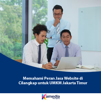 Memahami Peran Jasa Website di Cilangkap untuk UMKM Jakarta Timur