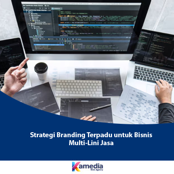 Strategi Branding Terpadu untuk Bisnis Multi-Lini Jasa
