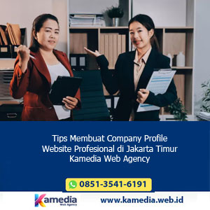 Tips Membuat Company Profile Website Profesional di Jakarta Timur