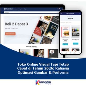 Toko Online Visual Tapi Tetap Cepat di Tahun 2026: Rahasia Optimasi Gambar & Performa