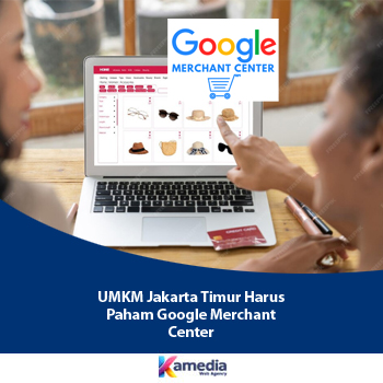 UMKM Jakarta Timur Harus Paham Google Merchant Center 2026