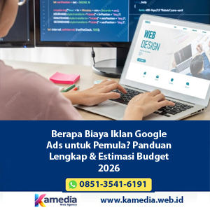 Berapa Biaya Iklan Google Ads untuk Pemula? Panduan Lengkap & Estimasi Budget 2026