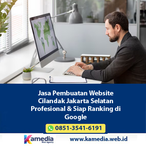 Jasa Pembuatan Website Cilandak Jakarta Selatan Profesional & Siap Ranking di Google